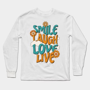 Smile, laugh, love, live Long Sleeve T-Shirt